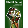 Ethical Eating: A Complete Guide to Sustainable Food