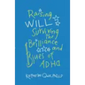 Raising Will: Surviving the Brilliance and Blues of ADHD