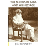 The Shivapuri Baba and His Message: Four lectures on a great Indian sage.