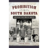 Prohibition in South Dakota: Astride the White Mule