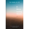 A More Loving World: How to Increase Compassion, Kindness and Joy