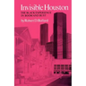Invisible Houston: The Black Experience in Boom and Bust