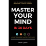 Change Mindset, Behaviour & Positive Thinking: Master Your Mind in 30 Days:: For Kids, Children, Teenagers, Adults & Professionals in 7 Key Hacks