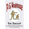 The Swoop! or How Clarence Saved England - From the Manor Wodehouse Collection, a selection from the early works of P. G. Wodehouse