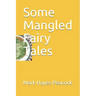 Some Mangled Fairy Tales