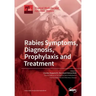 Rabies Symptoms, Diagnosis, Prophylaxis and Treatment