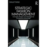 Strategic Fashion Management: Concepts, Models and Strategies for Competitive Advantage