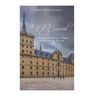El Escorial: The History and Legacy of Spain's Most Famous Royal Site