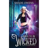 Born to be Wicked: A Snarky Urban Fantasy Series
