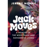 Jack Moves: A Memoir of the Weed Trade and Dangerous Living