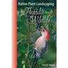 Native Plant Landscaping for Florida Wildlife