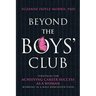 Beyond the Boys' Club: Achieving Career Success as a Woman Working in a Male Dominated Field