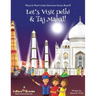 Let's Visit Delhi & Taj Mahal! (Maya & Neel's India Adventure Series, Book 10)