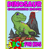 Dinosaur Coloring Book ABC's For Kids: Hours of Learning Fun Dino Coloring Book Gift For Kids 2-8