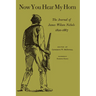 Now You Hear My Horn: The Journal of James Wilson Nichols, 1820-1887