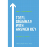 TOEFL Grammar With Answer Key Part I: Beginner