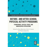 Before and After School Physical Activity Programs: Frameworks, Critical Issues and Underserved Populations