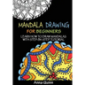 Mandala Drawing for Beginners: Learn How to Draw Mandalas with Step-by-Step Tutorial