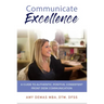 Communicate Excellence: A Guide to Authentic, Positive, Consistent Front Desk Communication