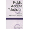 Public Access Television: America's Electronic Soapbox