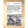 Lex Parliamentaria: Or, a Treatise of the Law and Custom of Parliaments: Shewing Their Antiquity, Names, Kinds, and Qualities. ... with an