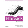 Pthreads Programming: A Posix Standard for Better Multiprocessing
