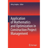 Application of Mathematics and Optimization in Construction Project Management