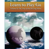 The Way of the Moving Horse: Learn to Play Go