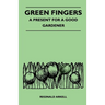 Green Fingers - A Present for a Good Gardener