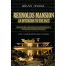 Reynolds Mansion: An Invitation to the Past: The History and Strange Happenings at a Southern Antebellum Home