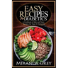 Easy Recipes for Diabetics: A Cookbook of Safe and Tasty Recipes for Type II Diabetics