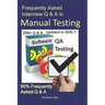 Frequently Asked Interview Q & A in Manual Testing: 90% Frequently Asked Q & A