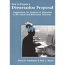 How to Prepare a Dissertation Proposal: Suggestions for Students in Education and the Social and Behavioral Sciences