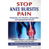 Stop Knee Bursitis Pain: Prepatellar, Pes Anserine, Infrapatellar and Suprapatellar Bursitis