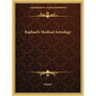 Raphael's Medical Astrology