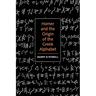 Homer and the Origin of the Greek Alphabet