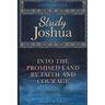 Study Joshua: Into the Promised Land By Faith and Courage