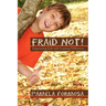 Fraid Not!: Empowering Kids with Learning Differences