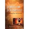 Form or Fullness?: Understanding the Divine Nature of the Church