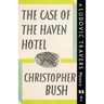 The Case of the Haven Hotel: A Ludovic Travers Mystery
