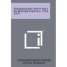 Disarmament And Peace In British Politics, 1914-1919