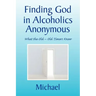 Finding God in Alcoholics Anonymous