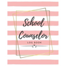 School Counselor Log Book: Simple counselling Student Daily Record Keeper & Workbook (School Counselor Appreciation Gifts for Women).