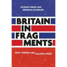 Britain in Fragments: Why Things Are Falling Apart