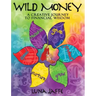 Wild Money: A Creative Journey to Financial Wisdom