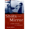Shots in the Mirror: Crime Films and Society