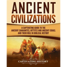 Ancient Civilizations: A Captivating Guide to the Ancient Canaanites, Hittites and Ancient Israel and Their Role in Biblical History