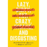 Lazy, Crazy, and Disgusting: Stigma and the Undoing of Global Health