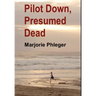 Pilot Down, Presumed Dead - Special Illustrated Edition in Hardcover