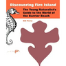 Discovering Fire Island: The Young Naturalist's Guide to the World of the Barrier Beach